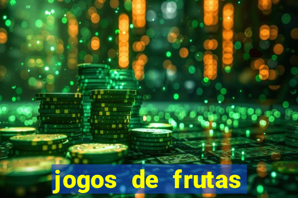 jogos de frutas para ganhar dinheiro